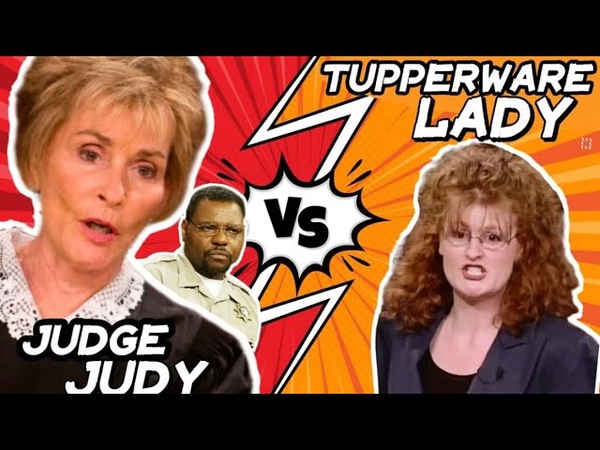 Judge Judy and the Tupperware