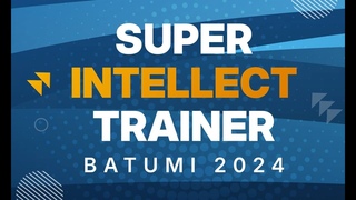 SUPER INTELLECT TRAINER  BATUMI 2024