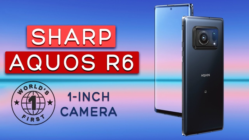 Sharp AQUOS R6 Worlds first 1 Inch camera