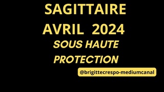 SAGITTAIRE SOUS HAUTE PROTECTION  - REFERENTIEL AVRIL 2024 @brigittecrespo-mediumcanal