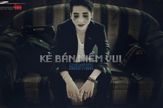 Kẻ Bán Niềm Vui - Andykiz [ Video Lyrics ]