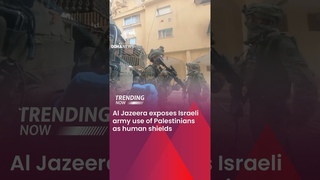 Al Jazeera Exposes Israeli Army Use Of Palestinians As Human Shields