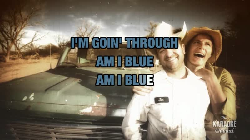 Am I Blue : George Strait, Karaoke with