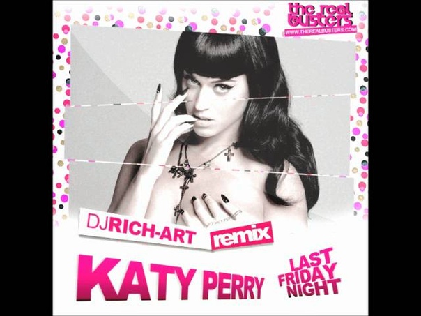 Katy Perry Last Friday Night ( DJ RICH ART