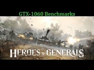 Heroes And Generals | GTX 1060 6GB + FX 8350 | 1080p Max Settings Benchmark / Frames Per Second Test