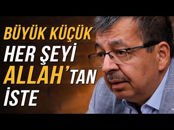 HER Ş EYİ ALLAHTAN İ STE, Hayati İnanç ile Söz Arasında Bölüm 60, hayatiinanç,