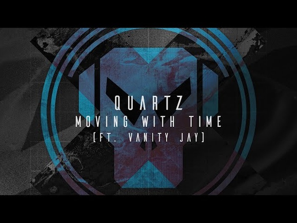 Quartz Moving With Time (ft Vanity