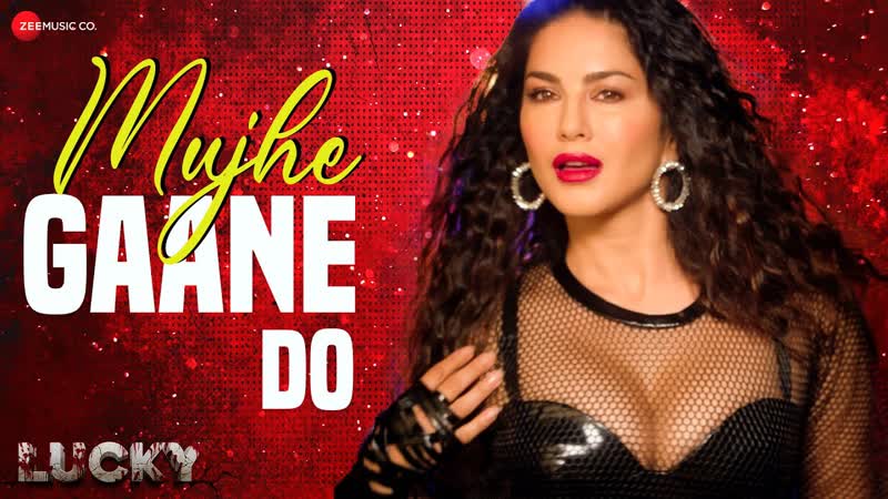 Mujhe Gaane Do, Lucky, Sunny Leone, Raahi Enbee, Amjad Nadeem,