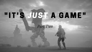 It's Just A Game | Part Two
