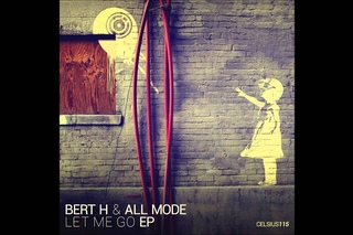 Bert H & All Mode - Let Me Go