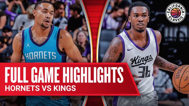 HORNETS vs KINGS, CALIFORNIA CLASSIC, FULL GAME